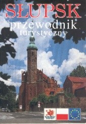 Okładka książki Słupsk. Przewodnik turystyczny Wiesław Stachlewski