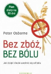 Okładka książki Bez zbóż, bez bólu Peter Osborne