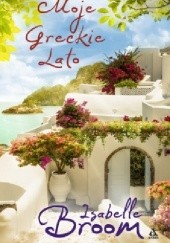 Okładka książki Moje greckie lato Isabelle Broom