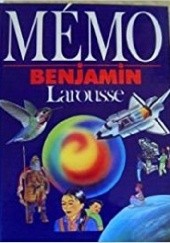 Okładka książki Memo benjamin Larousse. Encyklopedia dla dzieci praca zbiorowa