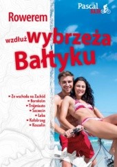 Okładka książki Rowerem wzdłuż wybrzeża Bałtyku Rafał Buczek