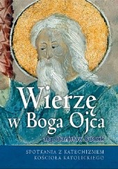 Okładka książki Wierzę w Boga Ojca Stanisław Budzik
