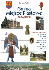 Okładka książki Gmina Miejsce Piastowe. Przewodnik Sylwia Tulik