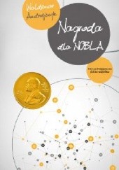 Okładka książki Nagroda dla Nobla / The Prize for Nobel Waldemar Andrzejczyk