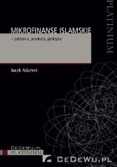 Okładka książki Mikrofinanse islamskie - założenia, produkty, praktyka Jacek Adamek