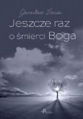 Okładka książki Jeszcze raz o śmierci Boga Jarosław Sasin