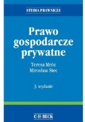 Okładka książki Prawo gospodarcze prywatne Teresa Mróz, Mirosław Stec