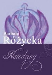 Okładka książki Narodziny Barbara Różycka