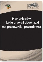 Okładka książki Plan urlopów – jakie prawa i obowiązki ma pracownik i pracodawca Szymon Sokolik, Katarzyna Wrońska-Zblewska