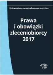 Okładka książki Prawa i obowiązki zleceniobiorcy 2017 Katarzyna Wrońska-Zblewska