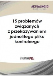 Okładka książki 15 problemów związanych z przekazywaniem jednolitego pliku kontrolnego Bogdan Świąder