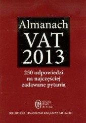 Okładka książki Almanach VAT 2013. 250 odpowiedzi na najczęściej zadawane pytania Krystyna Brzozowska, Marta Grabowska-Peda, Bogdan Świąder
