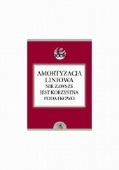 Okładka książki Amortyzacja liniowa nie zawsze jest korzystna podatkowo Bogdan Świąder