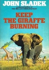 Okładka książki Keep the Giraffe Burning John Sladek