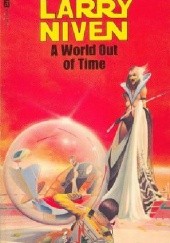 Okładka książki A World Out of Time Larry Niven