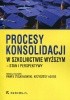 Okładka książki Procesy konsolidacji w szkolnictwie wyższym - stan i perspektywy Krzysztof Łobos,&nbsp;Paweł Zygarłowski
