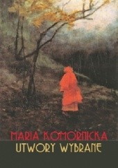 Okładka książki Utwory wybrane Maria Komornicka