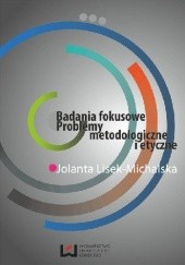 Okładka książki Badania fokusowe. Problemy metodologiczne i etyczne Jolanta Lisek-Michalska