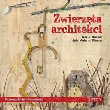 Okładka książki Zwierzęta architekci Daniel Nassar, Raduan Nassar