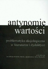 Okładka książki Antynomia wartości Renata Jagodzińska, Anna Klepaczko, Arkadiusz Morawiec