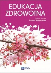 Okładka książki Edukacja zdrowotna Barbara Woynarowska