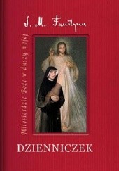 Okładka książki Dzienniczek. Miłosierdzie Boże w duszy mojej św. Faustyna Kowalska