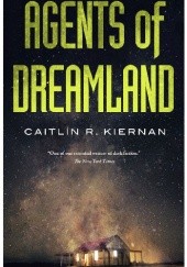 Okładka książki Agents of Dreamland Caitlín R. Kiernan
