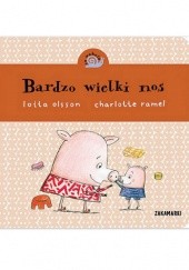 Okładka książki Bardzo wielki nos Lotta Olsson, Charlotte Ramel
