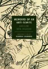 Okładka książki Memoirs of an Anti-Semite Gregor von Rezzori