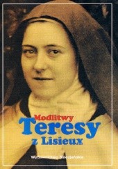 Okładka książki Modlitwy Teresy z Lisieux Maria Śpiewakowska, Roman Szpakowski