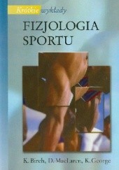 Okładka książki Fizjologia sportu K. Birch, Keith George, Don MacLaren