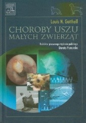 Okładka książki Choroby uszu małych zwierząt Louis N. Gotthelf