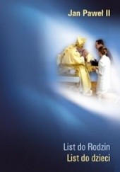 Okładka książki List do Rodzin. List do dzieci Jan Paweł II (papież)