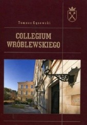 Okładka książki Collegium Wróblewskiego Tomasz Gąsowski