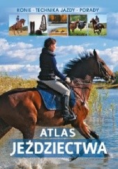 Okładka książki Atlas Jeździectwa Jagoda Bojarczuk