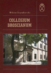 Okładka książki Collegium Broscianum Wiktor Szymborski