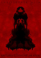 Okładka książki Kapturek czerwony jak krew Krzysztof Fiszer