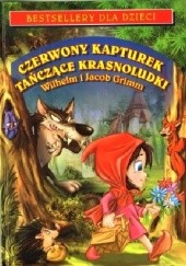 Okładka książki Czerwony Kapturek. Tańczące krasnoludki Jacob Grimm, Wilhelm Grimm