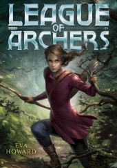 Okładka książki League of Archers Eva Howard