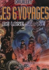 Okładka książki Les Six Voyages de Lone Sloane Philippe Druillet