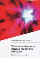 Okładka książki Vademecum diagnostyki i leczenia nadciśnienia tętniczego Andrzej Januszewicz, Aleksander Prejbisz
