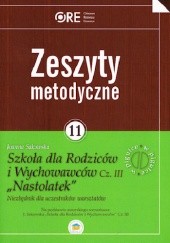 Okładka książki Zeszyty metodyczne nr 11. Szkoła dla Rodziców i Wychowawców cz. III "Nastolatek" Joanna Sakowska