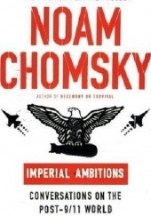 Okładka książki Imperial Ambitions: Conversations on the Post-9/11 World Noam Chomsky
