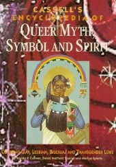 Okładka książki Cassell's Encyclopedia of Queer Myth, Symbol and Spirit: Gay, Lesbian, Bisexual and Transgendered Lore Randy P Conner, David Sparks
