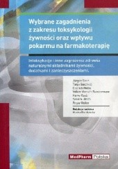 Okładka książki Wybrane zagadnienia z zakresu toksykologii żywności oraz wpływu pokarmu na farmakoterapię Monika Bronkowska