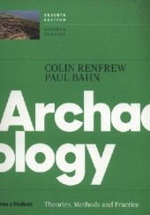 Archaeology. Theories, Methods, and Practice