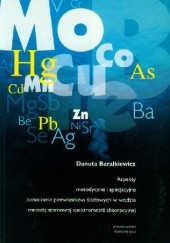Okładka książki Aspekty metodyczne i specjacyjne oznaczania pierwiastków śladowych w wodzie metodą atomowej spektrometrii absorpcyjnej Danuta Barałkiewicz