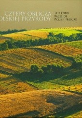 Okładka książki Cztery oblicza polskiej przyrody Tomasz Kłosowski