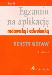 Okładka książki Egzamin na aplikację radcowską i adwokacką Tom 2 Teksty ustaw Aneta Flisek