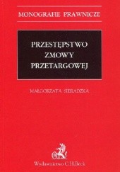 Okładka książki Przestępstwo zmowy przetargowej Małgorzata Sieradzka